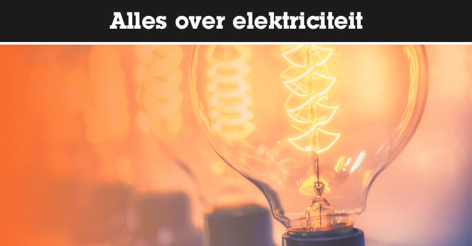 Alles over elektriciteit