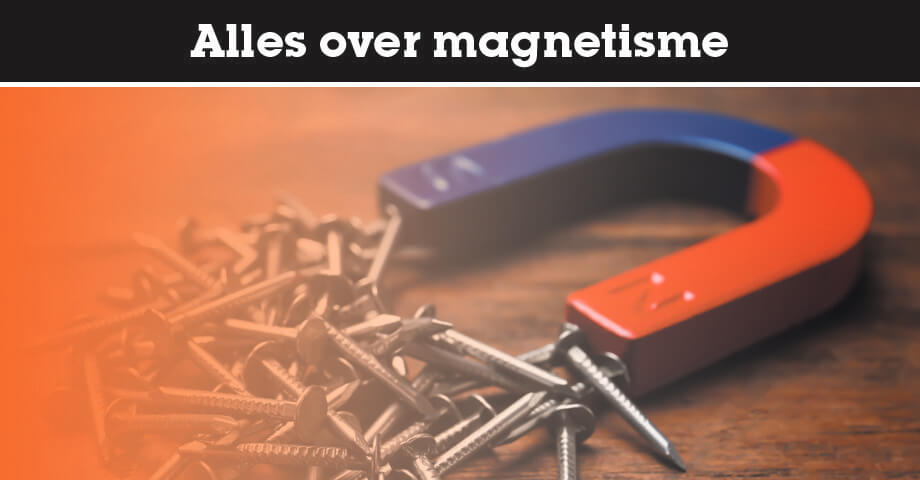 Alles over magnetisme