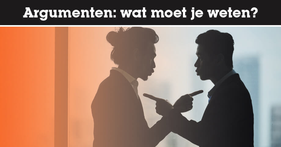 Argumenten: wat moet je weten?