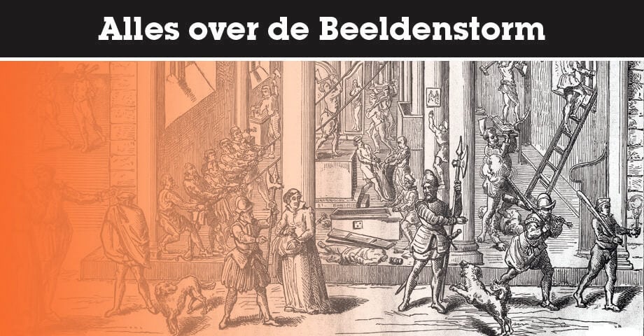 Alles over de Beeldenstorm