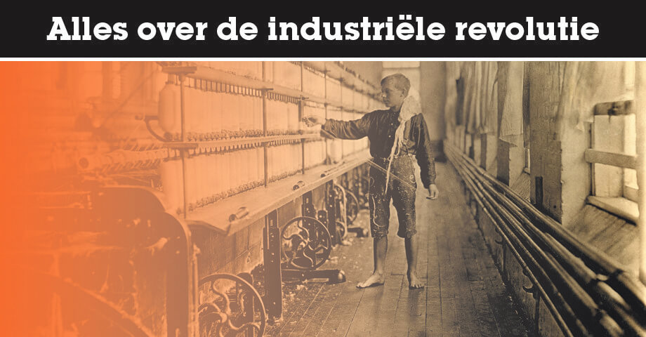 Alles over de industriële revolutie