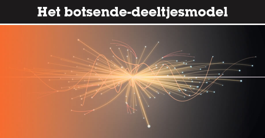 Alles over het botsende-deeltjesmodel