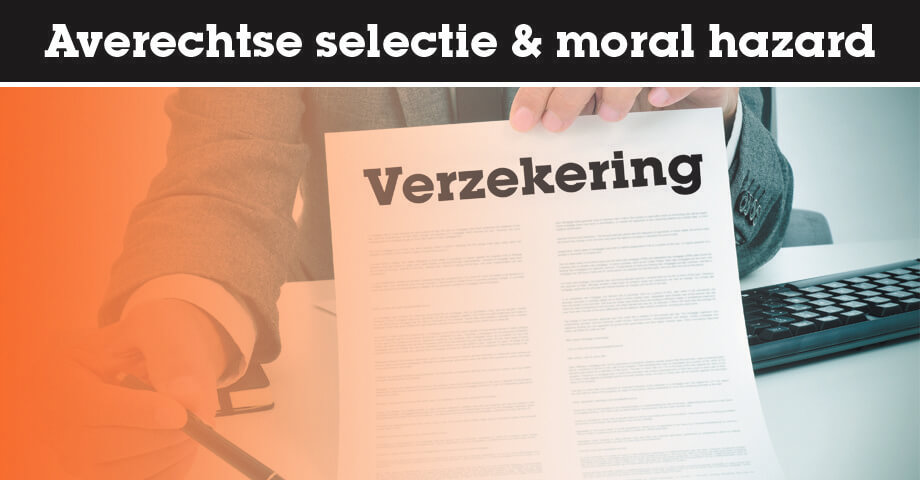 Averechtse selectie en moral hazard