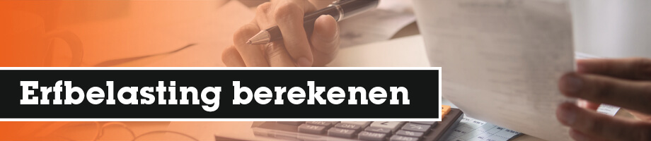 Hoe bereken je erfbelasting? Hoe bereken je erfbelasting?