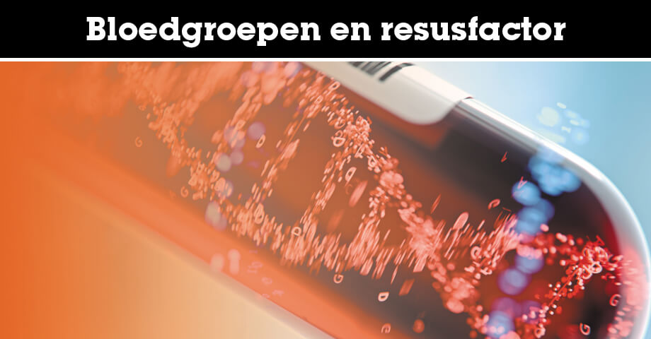 Bloedgroepen en resusfactor