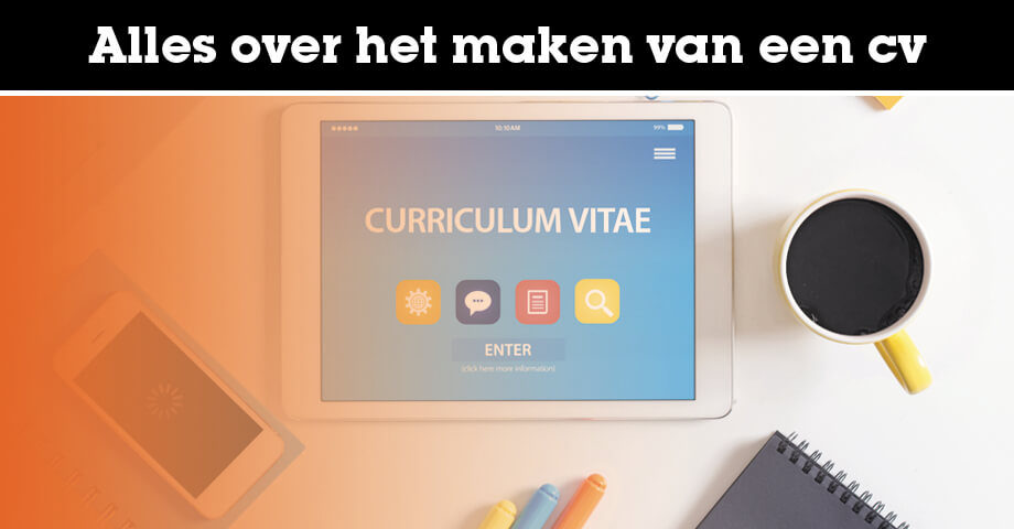 Alles over het maken van een cv