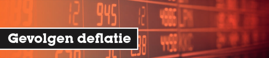 Gevolgen deflatie Gevolgen deflatie