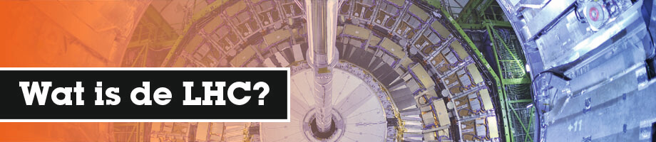 Wat is de Large Hadron Collider (LHC)?