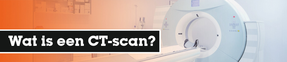 Wat is een CT-scan?