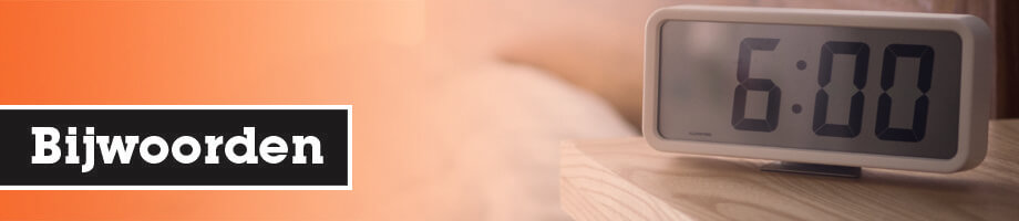 Bijwoorden Bijwoorden