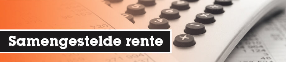 Rekenen met samengestelde rente Rekenen met samengestelde rente