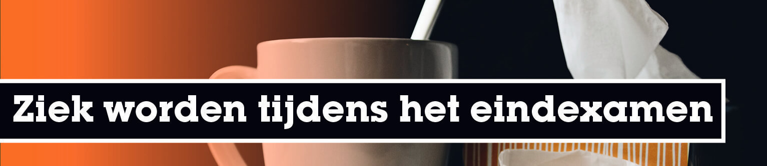 Ziek tijdens het eindexamen