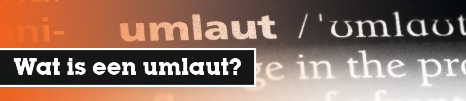 Wat is een umlaut?