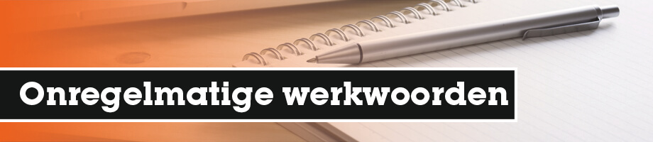 Oefenen met onregelmatige werkwoorden in present perfect