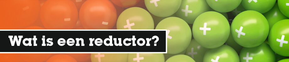 Wat is een reductor?